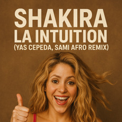 FREE DOWNLOAD Shakira - la intuicion ( Yas Cepeda , Sami Afro Remix )