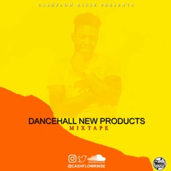 2021 DANCEHALL NEW PRODUCTS MIXTAPE BY CASHFLOW RINSE