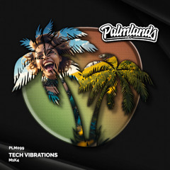 m1k4 - Tech Vibrations (Streaming Edit) [Palmlands Records]