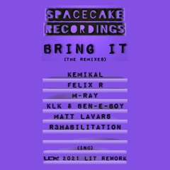 LCK - Bring It (Felix R Remix) [Spacecake Recordings]