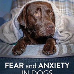[GET] [EBOOK EPUB KINDLE PDF] Fear and Anxiety in Dogs by  Caroline Clark 📝