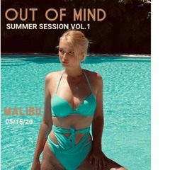 OUT OF MIND -Summer Session vol 1, Malibu (05/15/20)