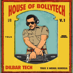 Dilbar Tech (Trux & Mehul Kukreja Mashup)
