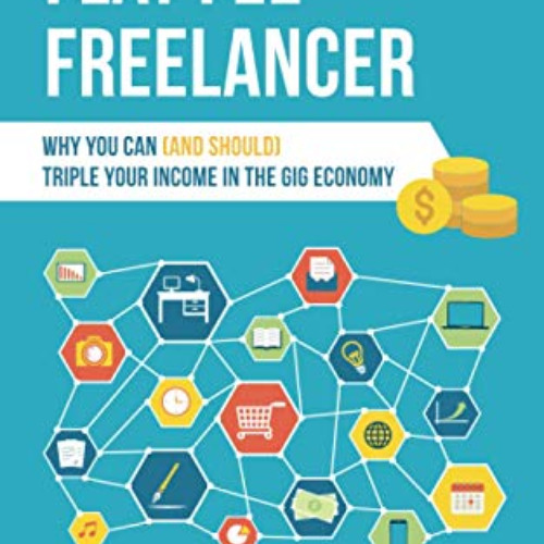 [FREE] EBOOK √ Flat Fee Freelancer: Why You Can (and Should) Triple Your Income in th