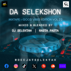 Da Selekshon Mixtape - Good Vibes Edition Vol.22