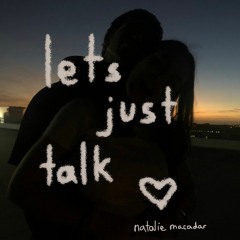 let's just talk- single