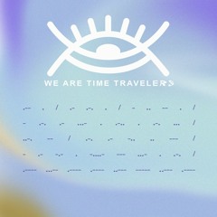 We Are Time Travelers - WATT 13112021 - Backstage radio GRK take-over (ALIENNA & DimitriX)