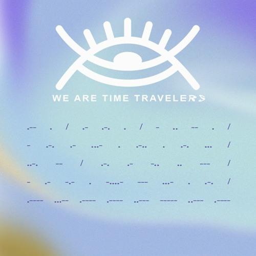 We Are Time Travelers - WATT 13112021 - Backstage radio GRK take-over (ALIENNA & DimitriX)