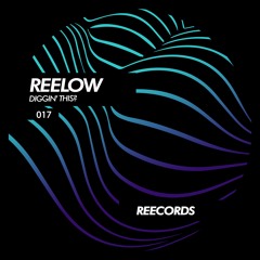 REELOW - Diggin This? [REECORDS]