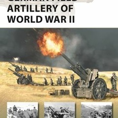 PDF Download German Field Artillery of World War II (New Vanguard, 325) By Steven J. Zaloga