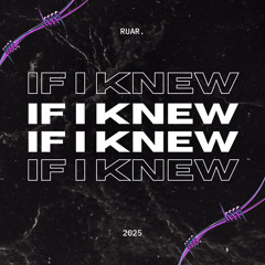 If I Knew