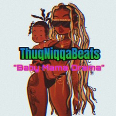 ThuqNiqqaBeats - Baby Mama Drama