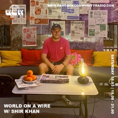 World On A Wire With Shir Khan - 26th March 2022