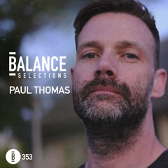 Balance Selections 353: Paul Thomas
