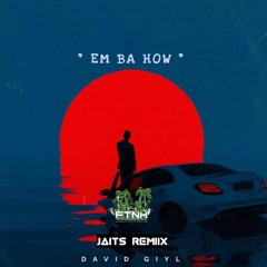 Em_Ba_How_(Jaits_Remiix)_RetroMoombah