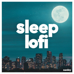 sleep lofi, lofi sleep 💤