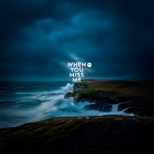 When You Miss Me