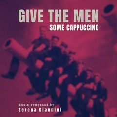 Give The Men Some Cappuccino