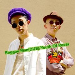 Reggae Man(DUB)/Youth Of Roots