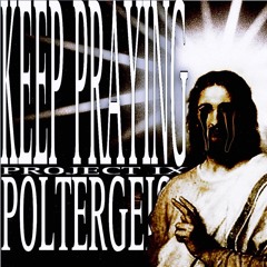 KEEP PRAYING // [ft.POLTERGEIST] (prod.POLTERGEIST)
