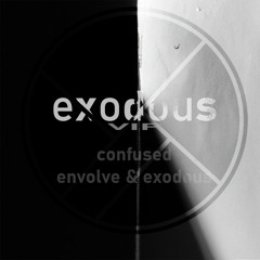 Envolve & Exodous - Confused (Exodous VIP)