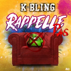 K-BLING - Rappelle Pas