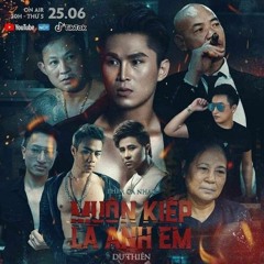 Du Thiên  - Muôn Kiếp Là Anh Em - TiLO Ft. CHIVAS NHI