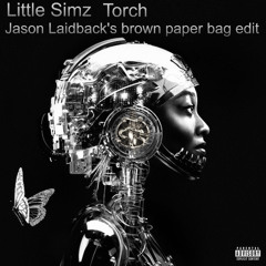 Little Simz - Torch (Jason Laidback's brown paper bag edit)