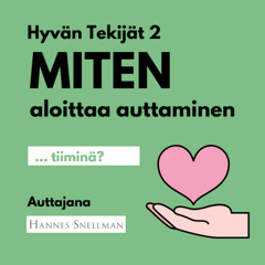 Miten aloittaa auttaminen - tiiminä? Hyvän Tekijät 2