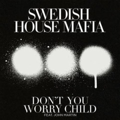 Swedish House Mafia - Don't You Worry Child (GF Project Remix)