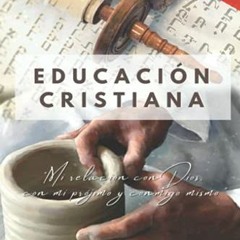 [DOWNLOAD] EBOOK 🖍️ Educación Cristiana (Segunda parte): "Mi relación con Dios, con