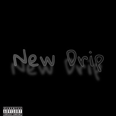 New Drip