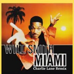 Will Smith - Miami (Charlie Lane Remix) *BUY = FULL DL*