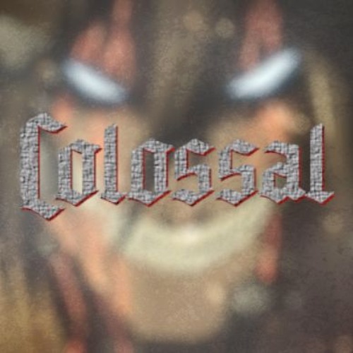 Colossal (FREE DOWNLOAD)