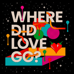 Where Did Love Go (Extended Mix)