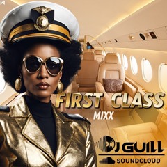 DJ GUILL' - FiRST CLASS MiXX