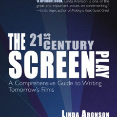 [VIEW] KINDLE 📩 The 21st Century Screenplay: A Comprehensive Guide to Writing Tomorr