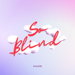 So Blind (Original Mix)
