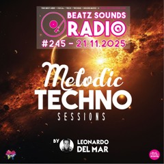 Beatz Sounds Radio #245 - Fri 21.11.2025 - 'Melodic Techno Sessions' by Leonardo de Mar