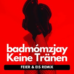 Keine Tränen (FEIER & EIS Remix) [Buy = Free Download]