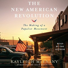 Get PDF The New American Revolution: The Making of a Populist Movement by  Kayleigh McEnany,Kayleigh