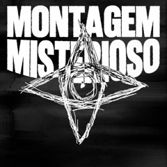 MONTAGEM MISTERIOSO