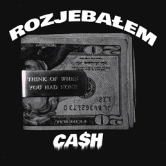 ROZJEBAŁEM CA$H