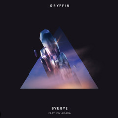 Gryffin - Bye Bye ft. Ivy Adara (Spear Remix)