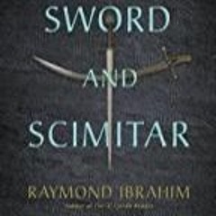 kindle onlilne Sword and Scimitar: Fourteen Centuries of War between Islam and the West