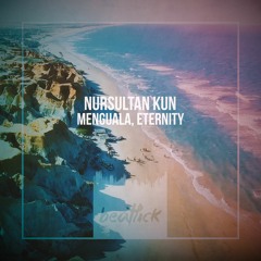 Nursultan Kun - Eternity (Original Mix Edit)