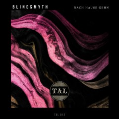 A1 Blindsmyth - Nach Hause Gehn (Original Mix) [TAL012]