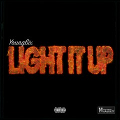 Young6ix Light It Up - Prod by kushk