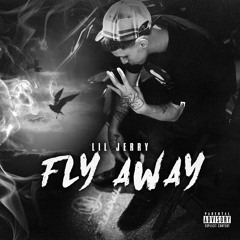 Lil Jerry - Fly Away