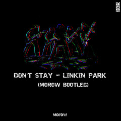 DON'T STAY - LINKIN PARK (MOROW BOOTLEG)